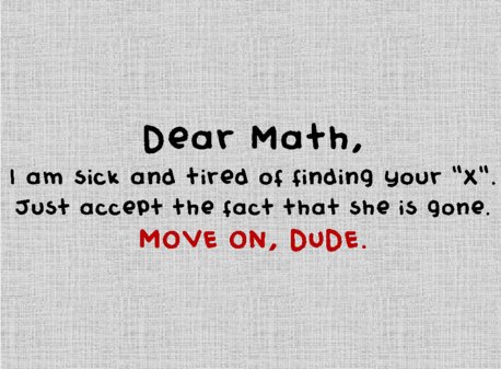 Dear math your ex is gone move on original